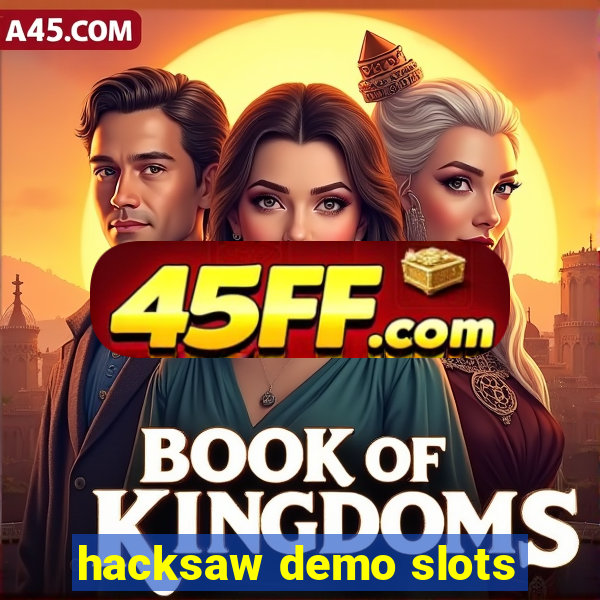 hacksaw demo slots